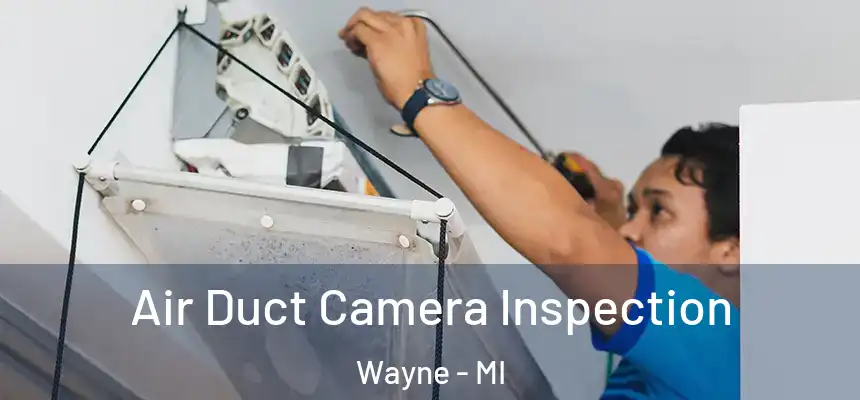  Air Duct Camera Inspection Wayne - MI