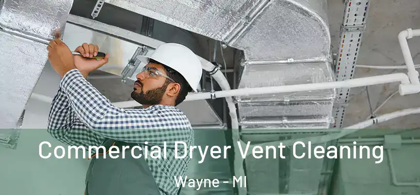  Commercial Dryer Vent Cleaning Wayne - MI