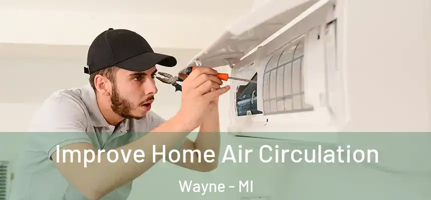  Improve Home Air Circulation Wayne - MI