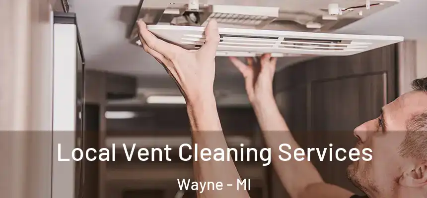  Local Vent Cleaning Services Wayne - MI