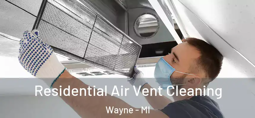  Residential Air Vent Cleaning Wayne - MI